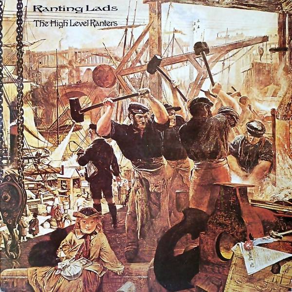 Ranting Lads - The High Level Ranters - 1976 - Folk, Celtic (UK VInyl)