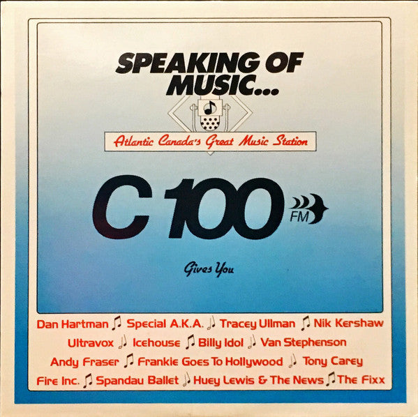 Speaking Of Music... Atlantic Canada's Great Music Station C 100 FM Gives You - Ultravox,Idol,Fixx + ( Mint Vinyl )