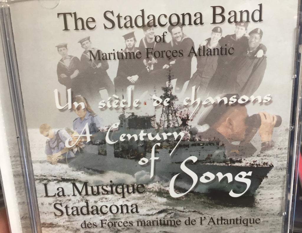 Stadacona Band of Maritime Forces Atlantic: A Century Of Song (Maritime Music CD)